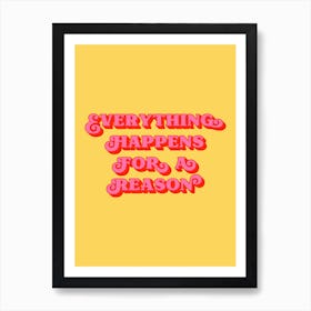 Everything happens for a reason (yellow and pink tone) Art Print