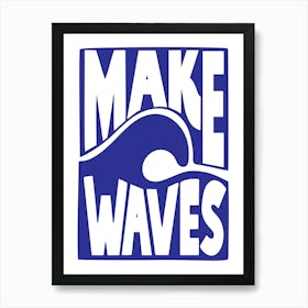 Make Waves Royal Blue Art Print