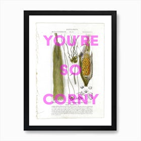 You're So Corny Vintage Corn Art Print