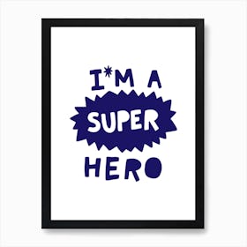 I'm A Super Hero Navy Super Scandi Kids Art Print