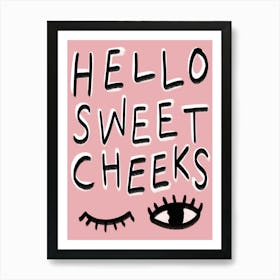 Hello Sweet Cheeks Pink Poster