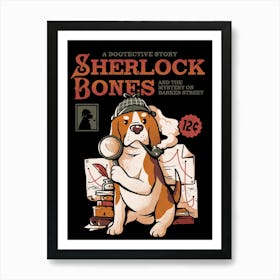 Sherlock Bones - Cute Dog Quotes Gift Art Print