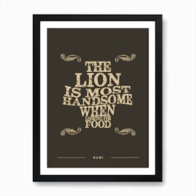 The Lion Is Most Handsome When Looking For Food Art Print