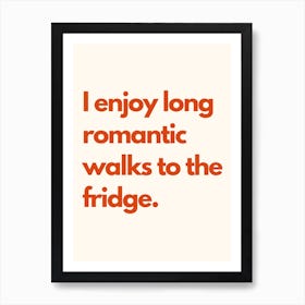 Romantic Walks To The Fridge Kitchen Typography Cream Red Art Print