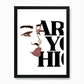 Are You Hi Rhirhi Art Print