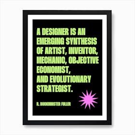 A Designer Is An Emerging Synthesis of artist quote Art Print