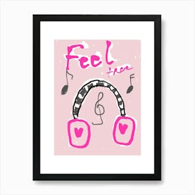 Feel Free Art Print