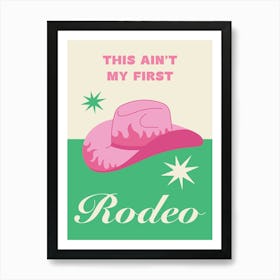 This Ain't My First Rodeo Green Art Print