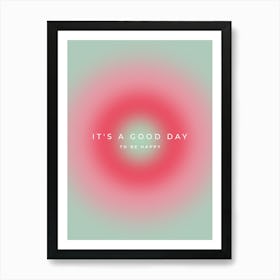 It's A Good Day To Be Happy Aura Gradient Art Print