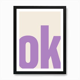 Ok Typography - Violet Art Print