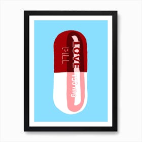 Love Pill Blue Art Print