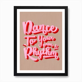 Dance To Your Own Rhythm no2 Art Print