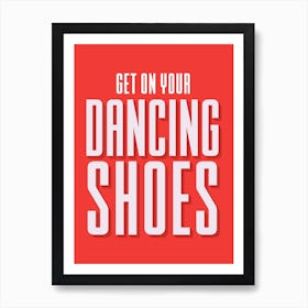 Red Typographic Get On Your Dancing Shoes Art Print