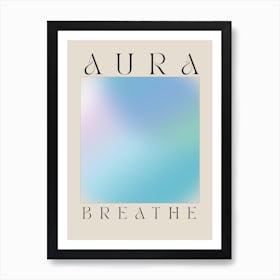 Breathe Aura Art Print