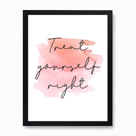 Treat Yourself Right Quote Art Print