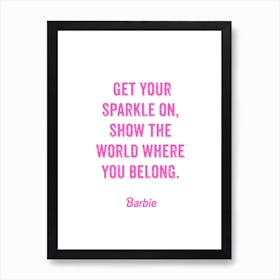 Get Your Sparkle On Barbie Quote Barbiecore Trend Art Print Art Print