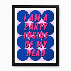 I Am a Party Inside Of My Head Sabrina Fred Again Print 2 Art Print