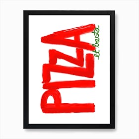 Pizza E Basta Art Print