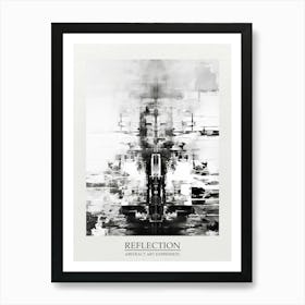 Reflection Abstract Black And White 6 Poster Art Print