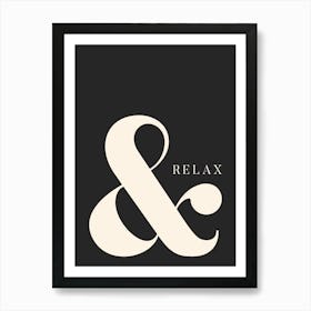 And Relax - Black Typography Art Print
