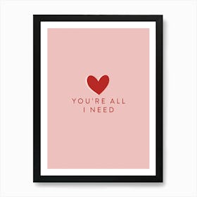 Your All I Need Poster Print Art Lover Inspired Typography  Art Print