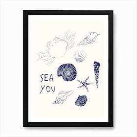 Sea You Blue Poster Art Print