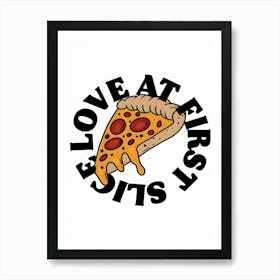 Love At First Slice Pizza Kitchen Art Print