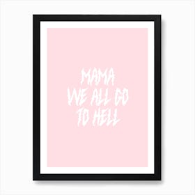 Mama We All Go To Hell My Chemical Romance Art Print