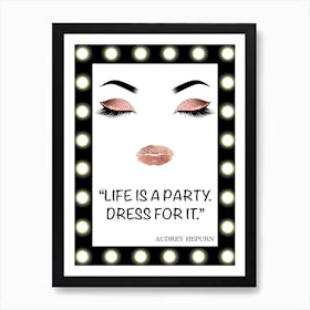 Life Is A Party, Dress For It Audrey Hepburn Quote Art Print