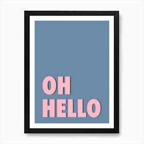 Oh Hello - Blue & Pink Typography Art Print