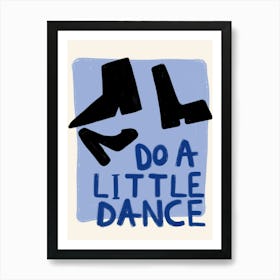 Do a Little Dance Blue Art Print