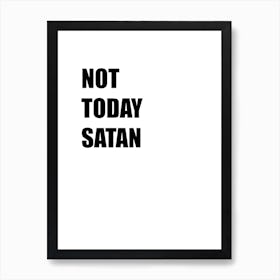Not Today Satan, Funny Quote, Kitchen, Bathroom, Art, Wall Print Art Print