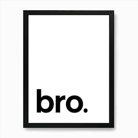 bro cool sassy text Art Print