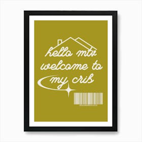 Welcome To My Crib Green Art Print