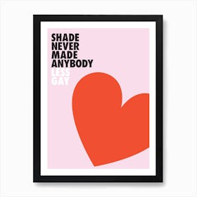 Shade Never Made Anybody Less Gay Taylor Swift LGBTQ+ Art Print