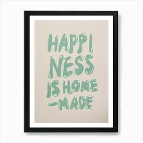 Happiness Is Home Made Art Print