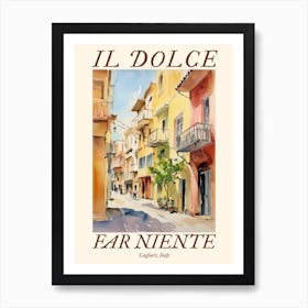 Il Dolce Far Niente Cagliari, Italy Watercolour Streets 1 Poster Art Print