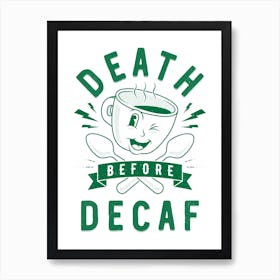 Death before decaf retro art print in green Art Print
