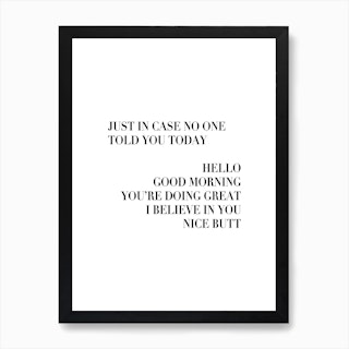 Just In Case No One Told You Today 2 Art Print