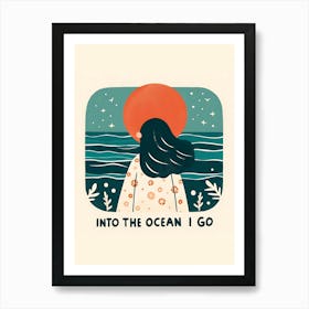 Into The Ocean I Go Art Print