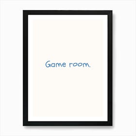 Game Room Blue Quote Poster Art Print