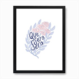 Que Sera Art Print