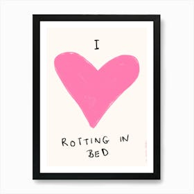 I Love Rotting in Bed Print 1 Art Print