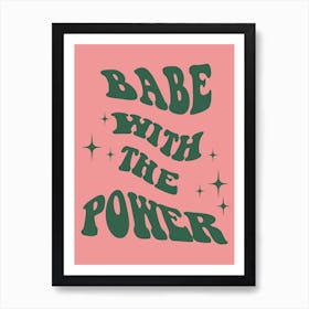 Babe With The Power Green In Pink Poster