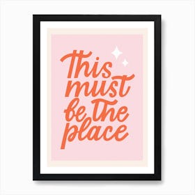 This must be the place Art Print