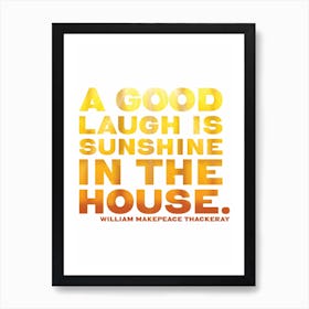 Good Laugh Is Sunshine In The House - Typographic Poster Art Print