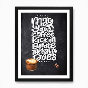 May Your Coffee Kickin — Coffee poster, kitchen print, lettering Art Print