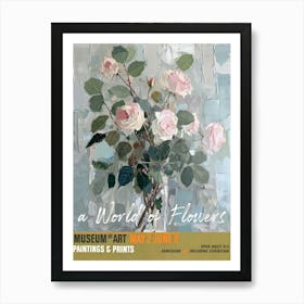 A World Of Flowers, Van Gogh Exhibition Roses 3 Art Print