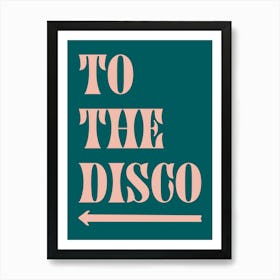 To The Disco - Teal And Pink 1 Art Print