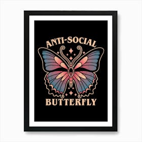 Anti - Social Butterfly Art Print